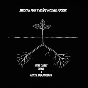 MF X ADÍOS MOTHER FOCKER X WEST COAST DIESEL APPLES & BANANAS